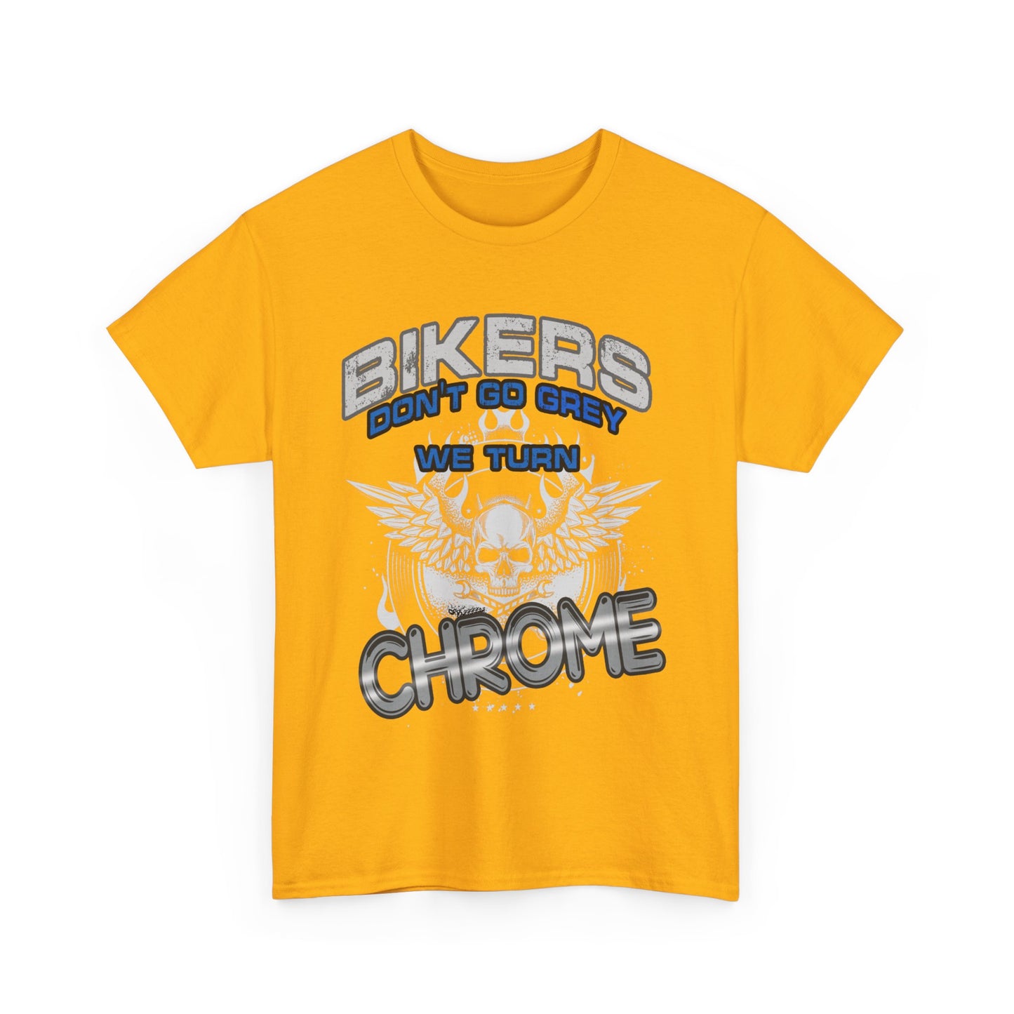 Bikers Don't Turn Grey... Tee - Gildan® 5000 Heavy Cotton™, Stylish, Comfortable & Built for the Open Road