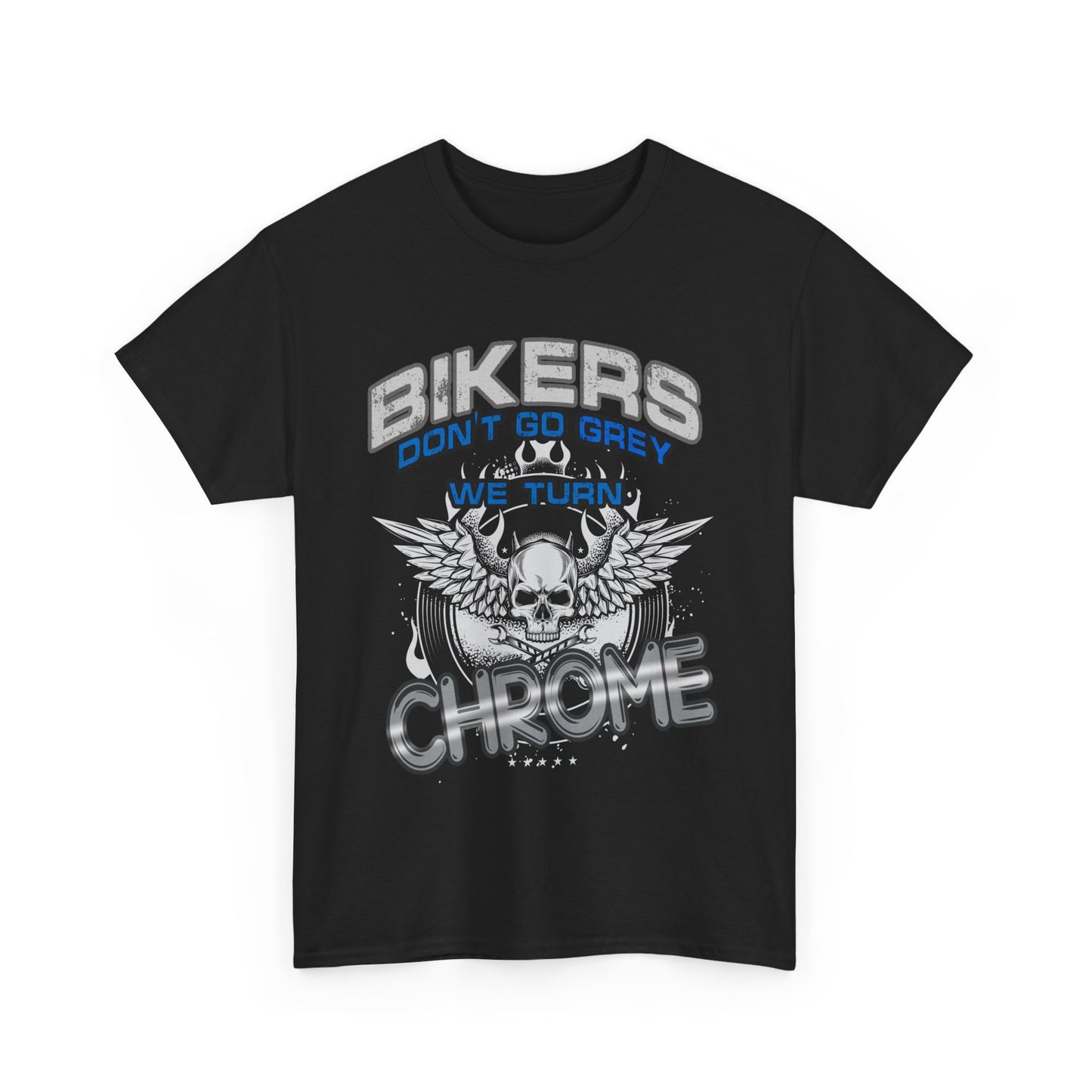 Bikers Don't Turn Grey... Tee - Gildan® 5000 Heavy Cotton™, Stylish, Comfortable & Built for the Open Road