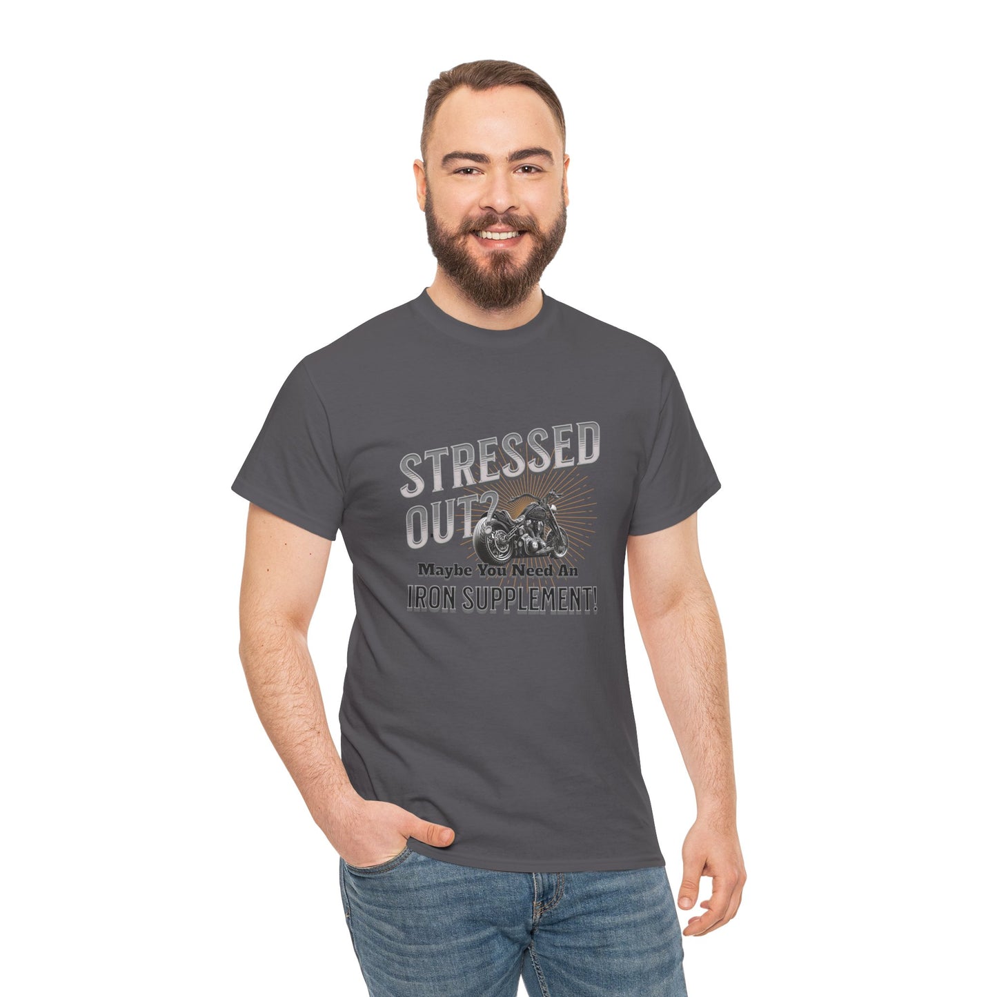 Stressed Out? - A Funny Reminder: 'Maybe You Need an Iron Supplement' T-Shirt
