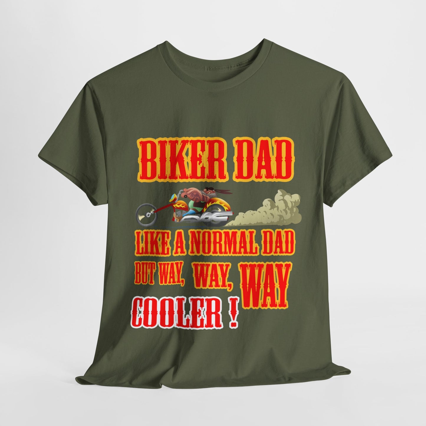 Biker Dad, Like a normal Dad but, Way, Way, Way Cooler : Classic Comfort and Heavy Cotton Edition Tee