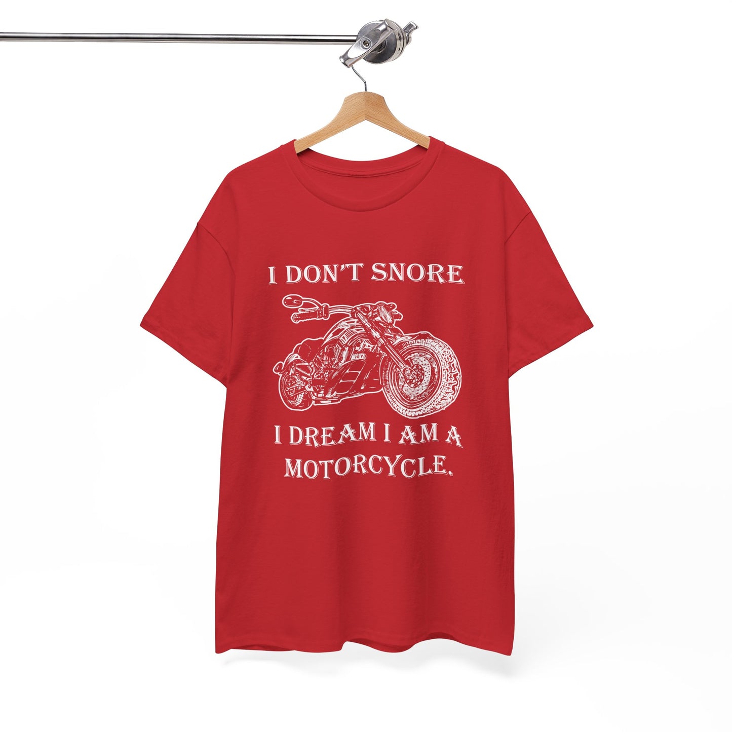 I Don't Snore, I Dream I'm a Motorcycle - Gildan® 5000 Heavy Cotton™ T-Shirt, For the Bold Rider