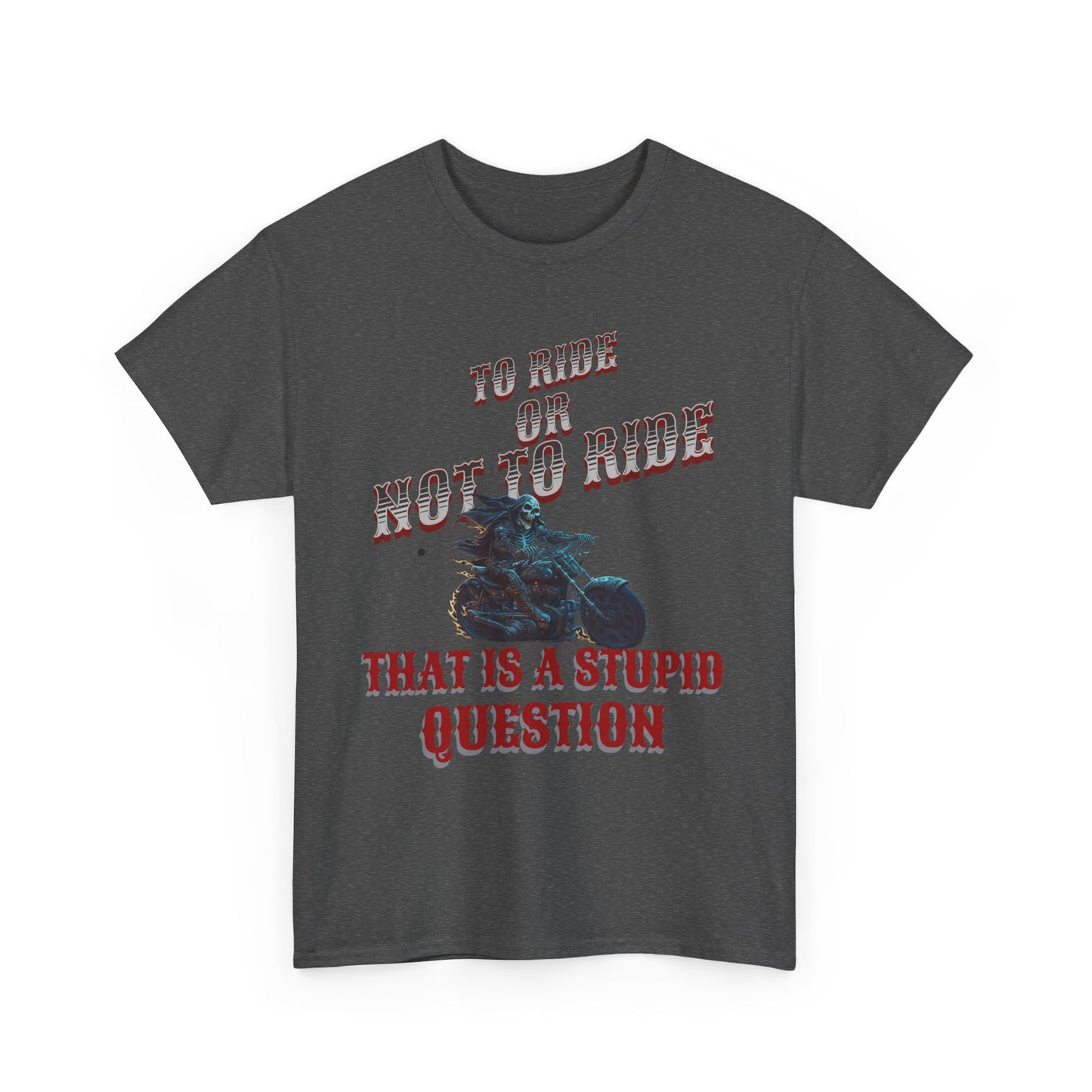 Biker Lifestyle Tee: To Ride or Not to Ride - Quality and Comfort Combined