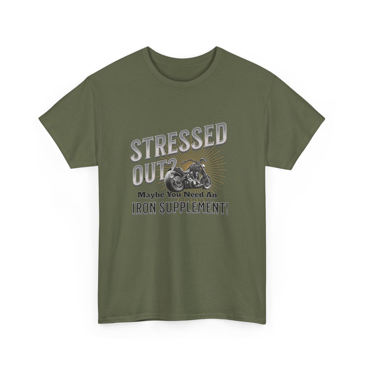 Stressed Out? - A Funny Reminder: 'Maybe You Need an Iron Supplement' T-Shirt