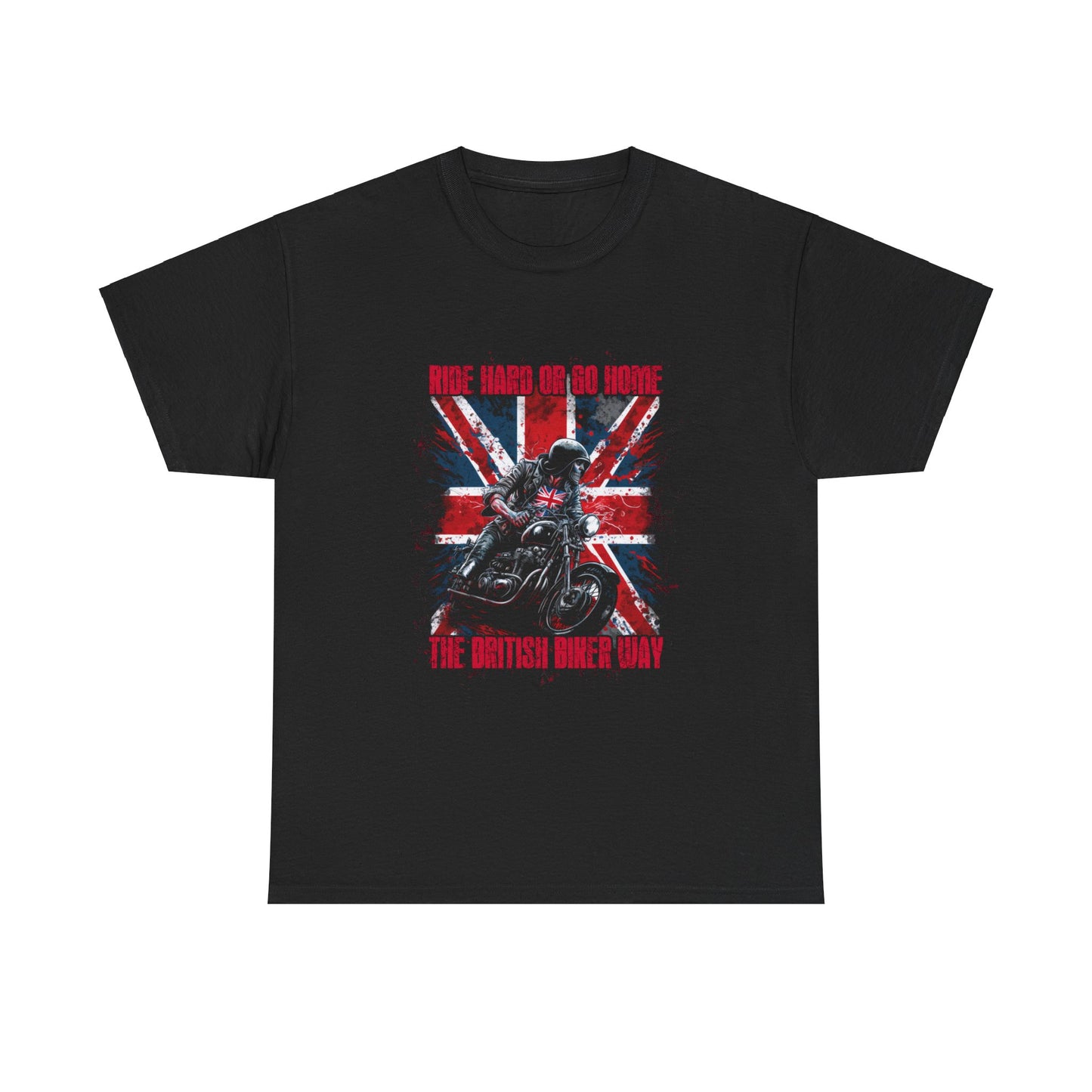 Ride hard or go home: The British Biker Way Classic Cotton T-Shirt