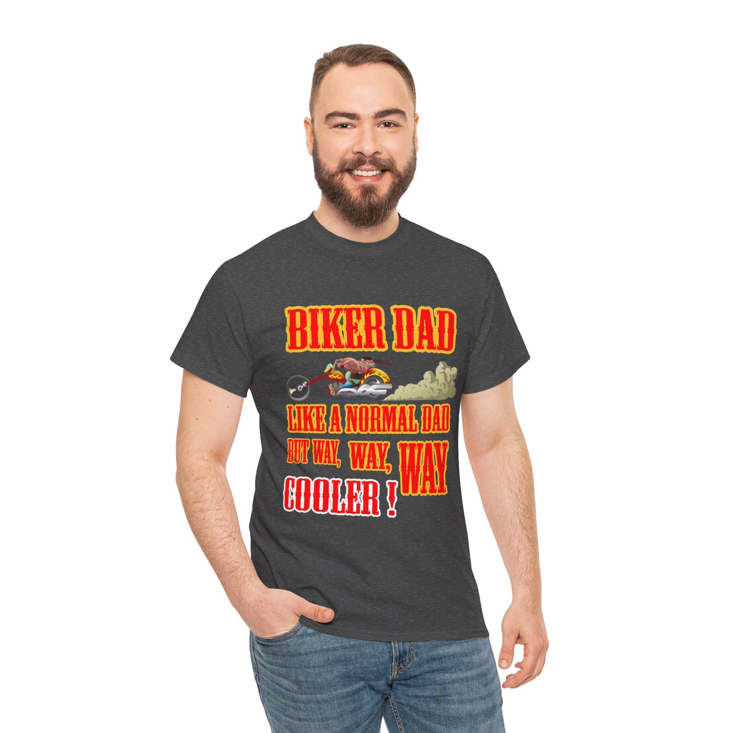 Biker Dad, Like a normal Dad but, Way, Way, Way Cooler : Classic Comfort and Heavy Cotton Edition Tee