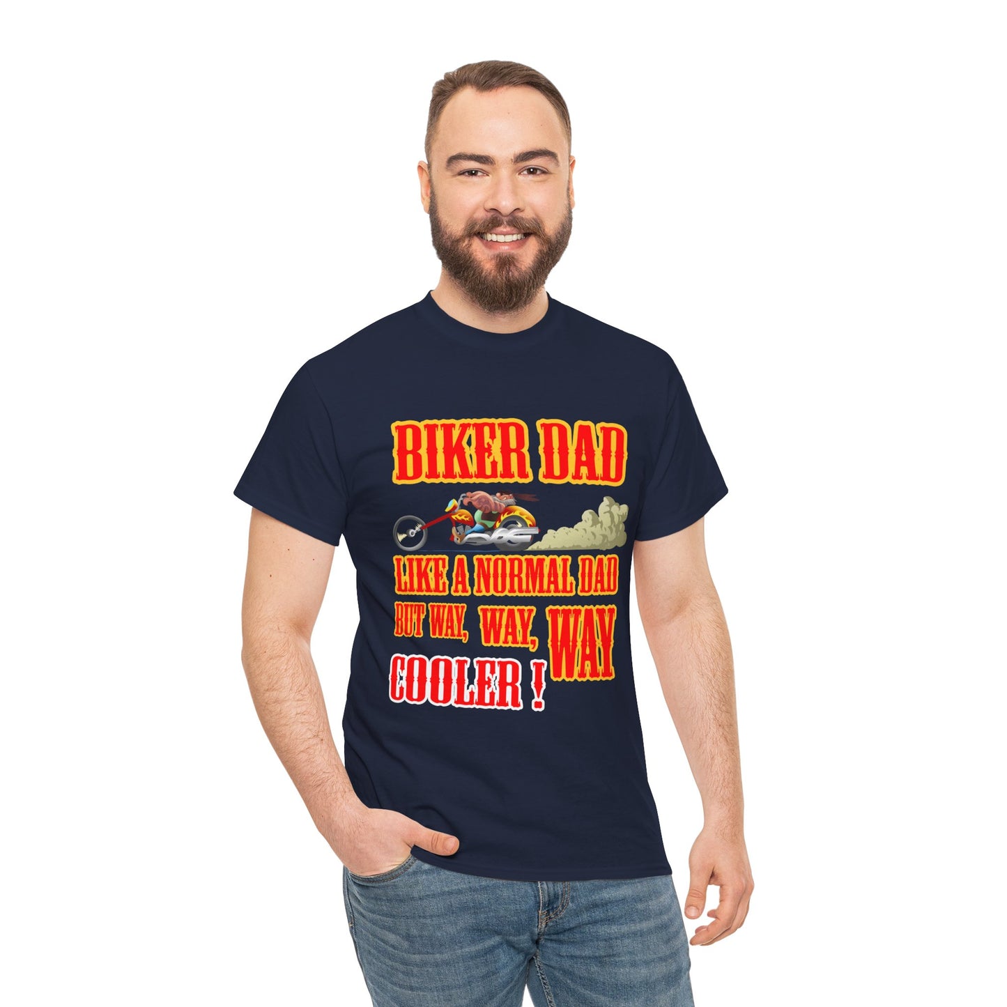 Biker Dad, Like a normal Dad but, Way, Way, Way Cooler : Classic Comfort and Heavy Cotton Edition Tee