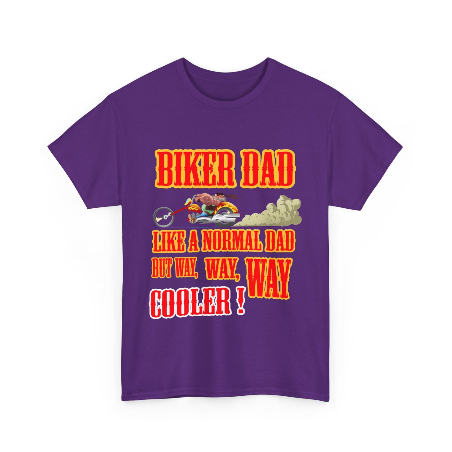 Biker Dad, Like a normal Dad but, Way, Way, Way Cooler : Classic Comfort and Heavy Cotton Edition Tee