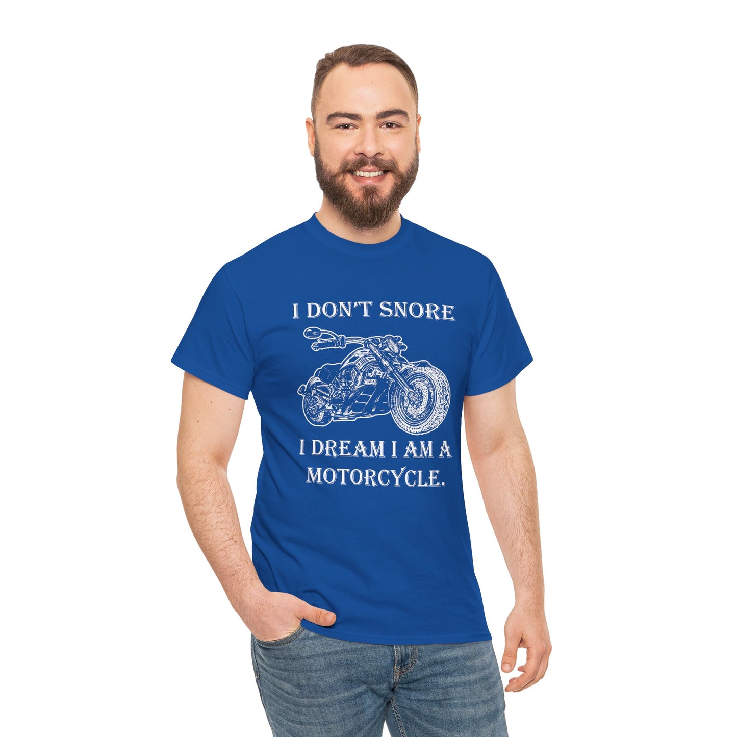 I Don't Snore, I Dream I'm a Motorcycle - Gildan® 5000 Heavy Cotton™ T-Shirt, For the Bold Rider