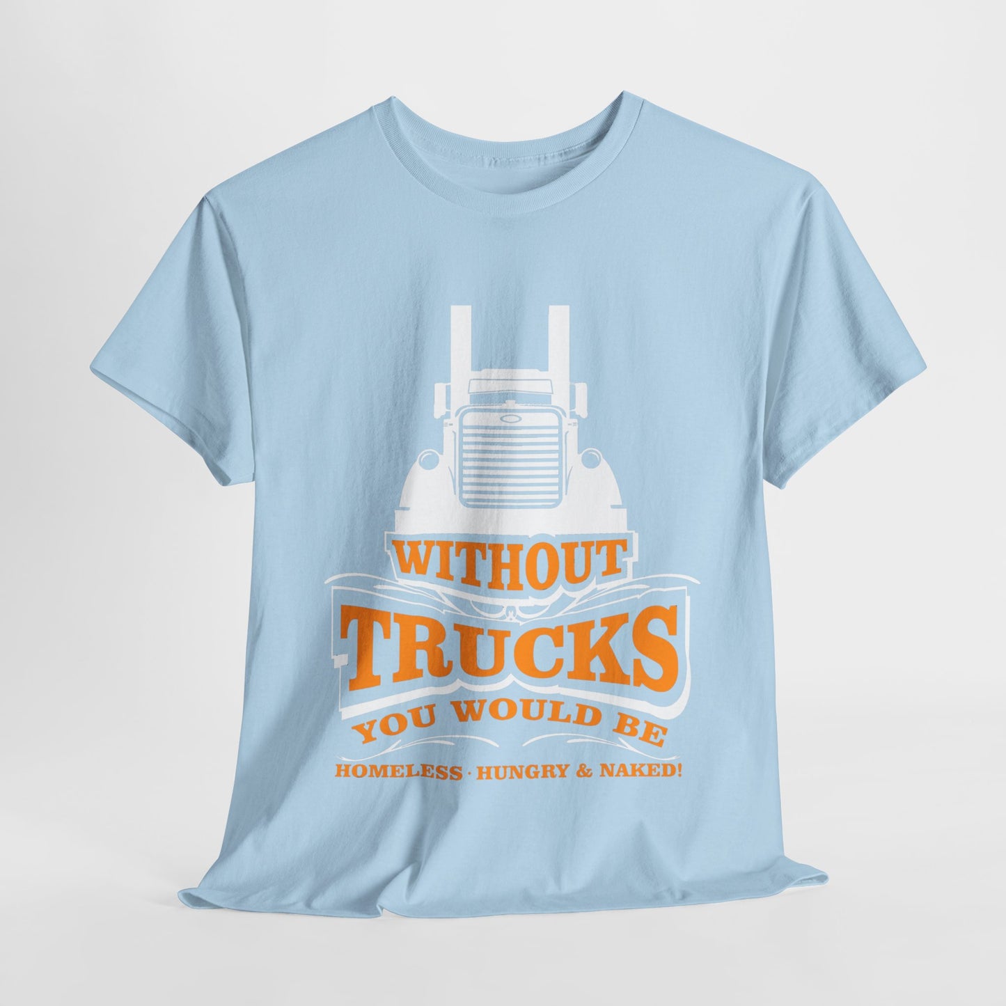 Edgy Trucker Style: Without Trucks You’d Be... Heavy Cotton Shirt