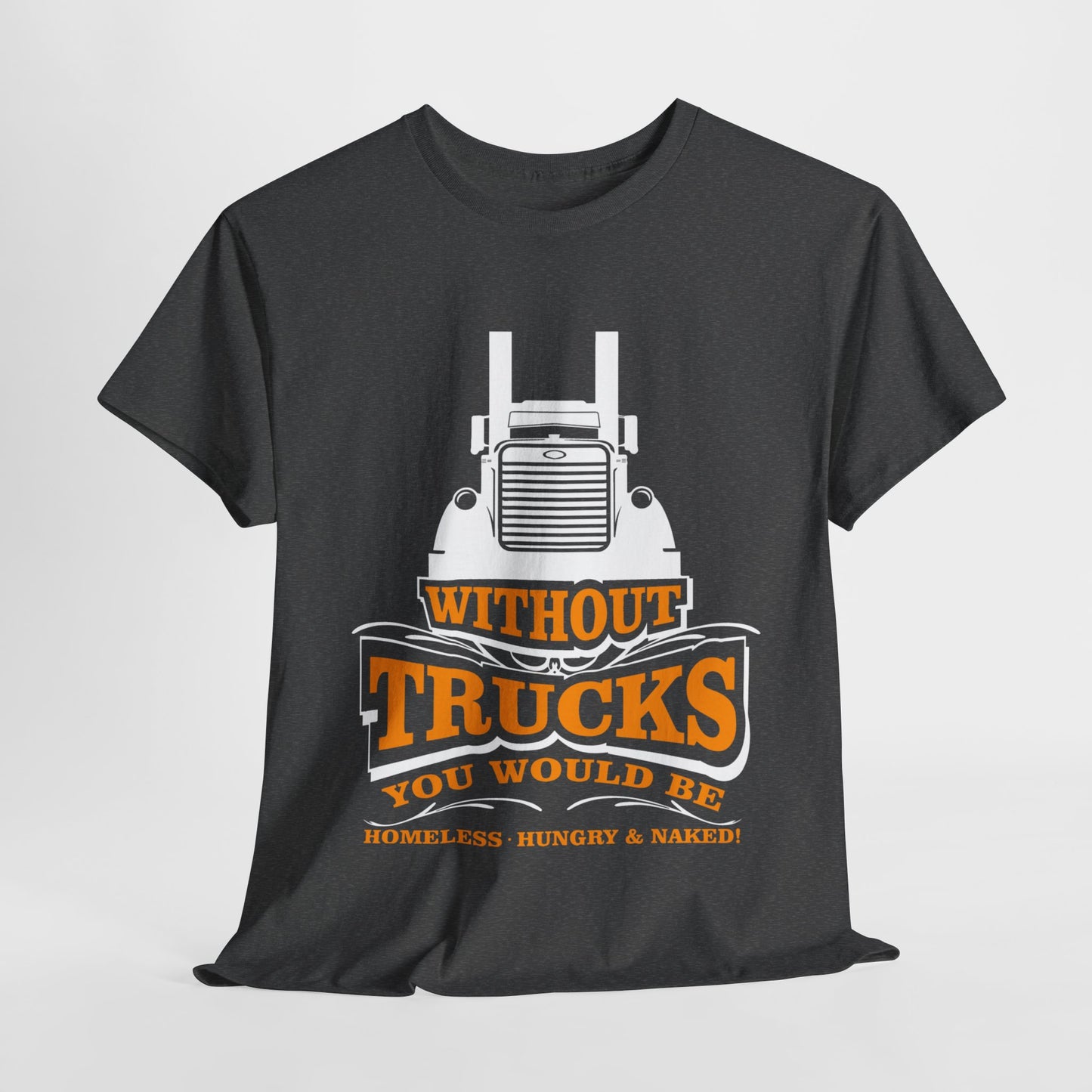 Edgy Trucker Style: Without Trucks You’d Be... Heavy Cotton Shirt