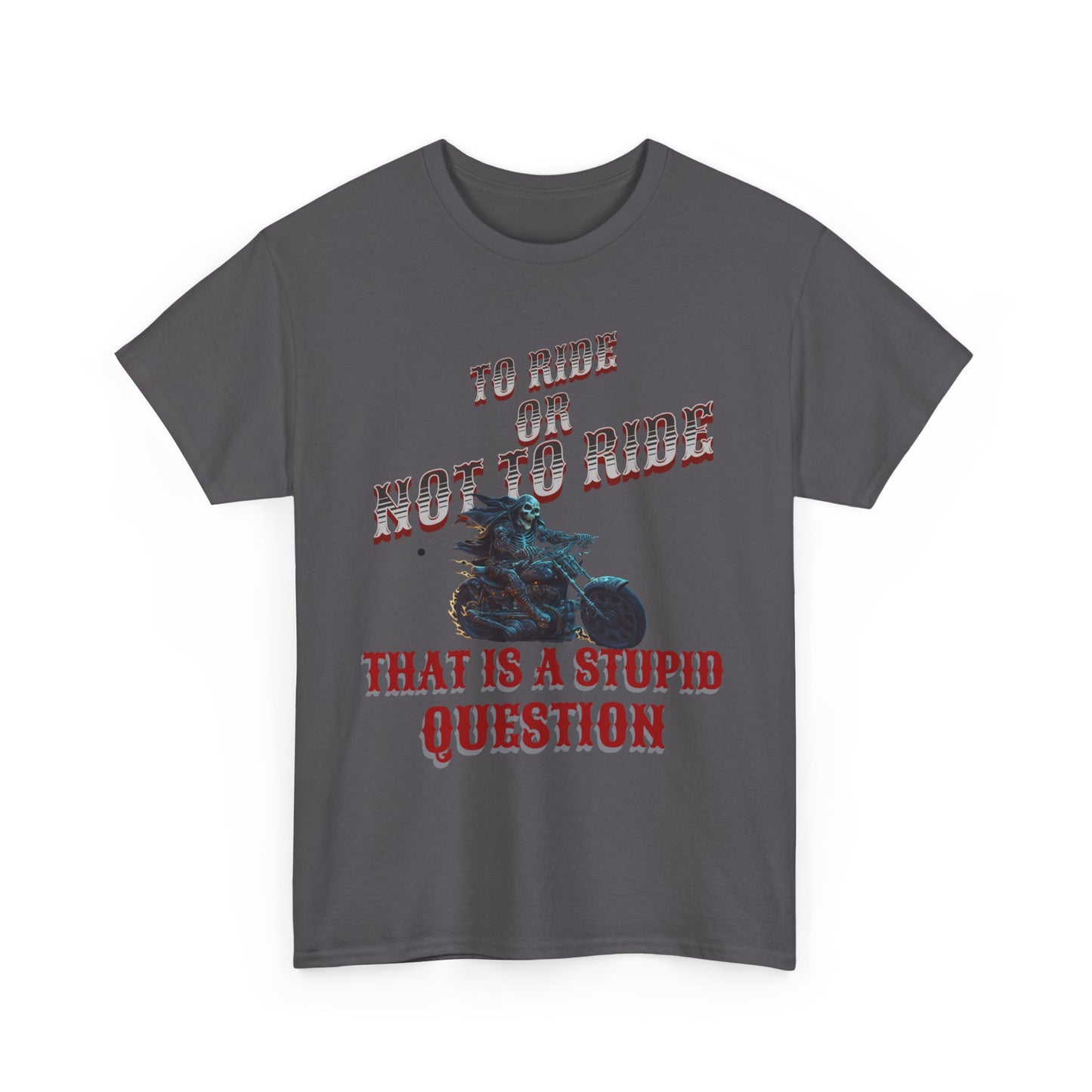 Biker Lifestyle Tee: To Ride or Not to Ride - Quality and Comfort Combined