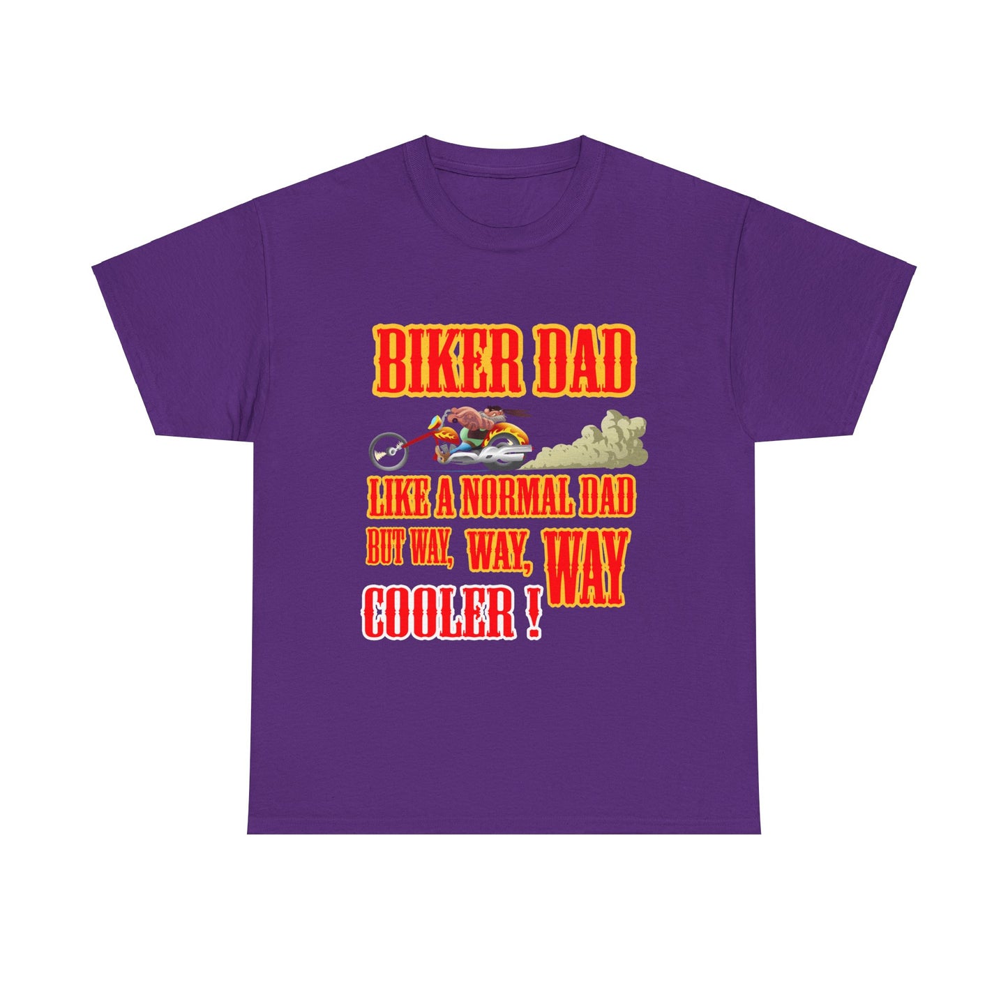 Biker Dad, Like a normal Dad but, Way, Way, Way Cooler : Classic Comfort and Heavy Cotton Edition Tee
