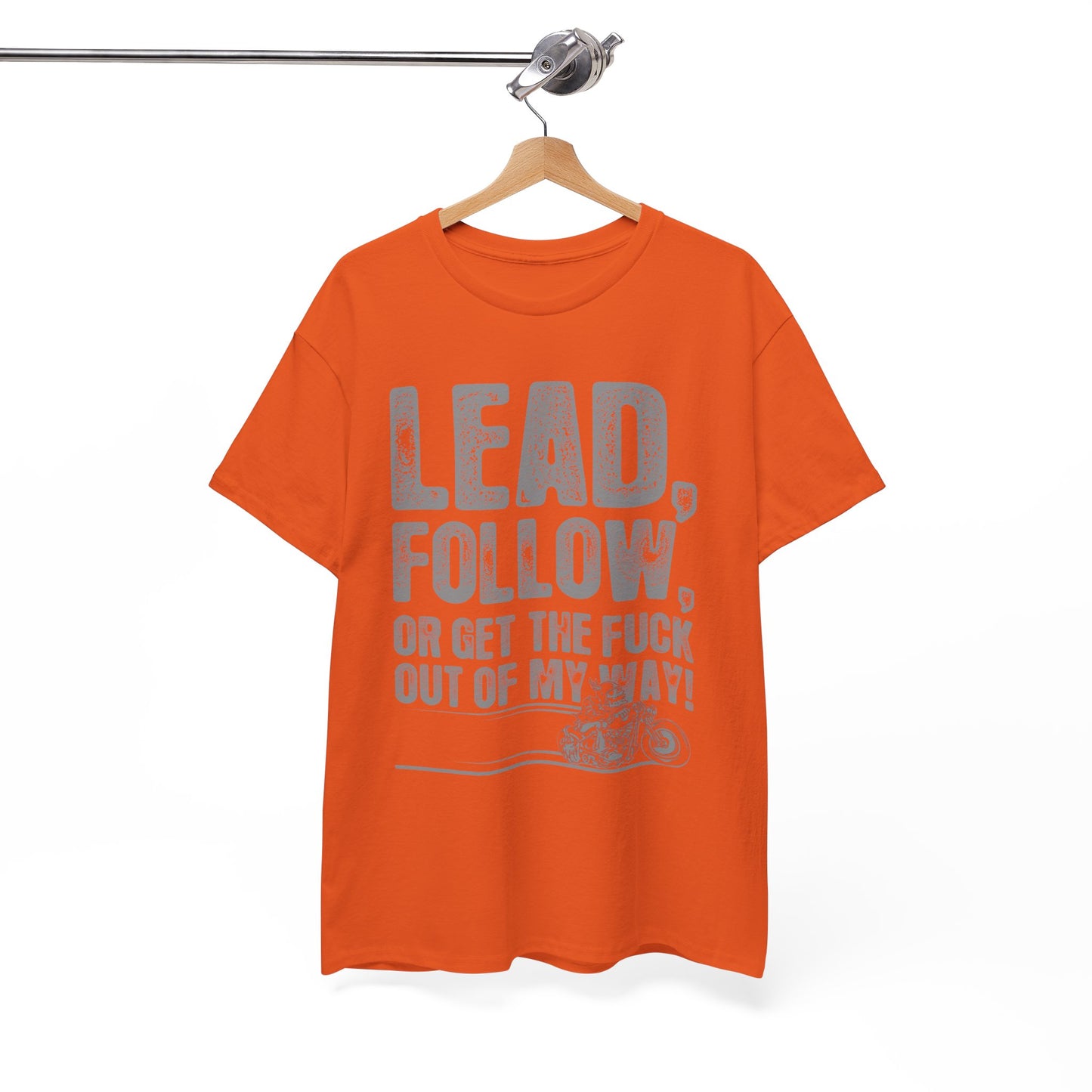 Lead, Follow or Get The F***k Tee - Gildan® 5000 Heavy Cotton™, Comfort and Durability