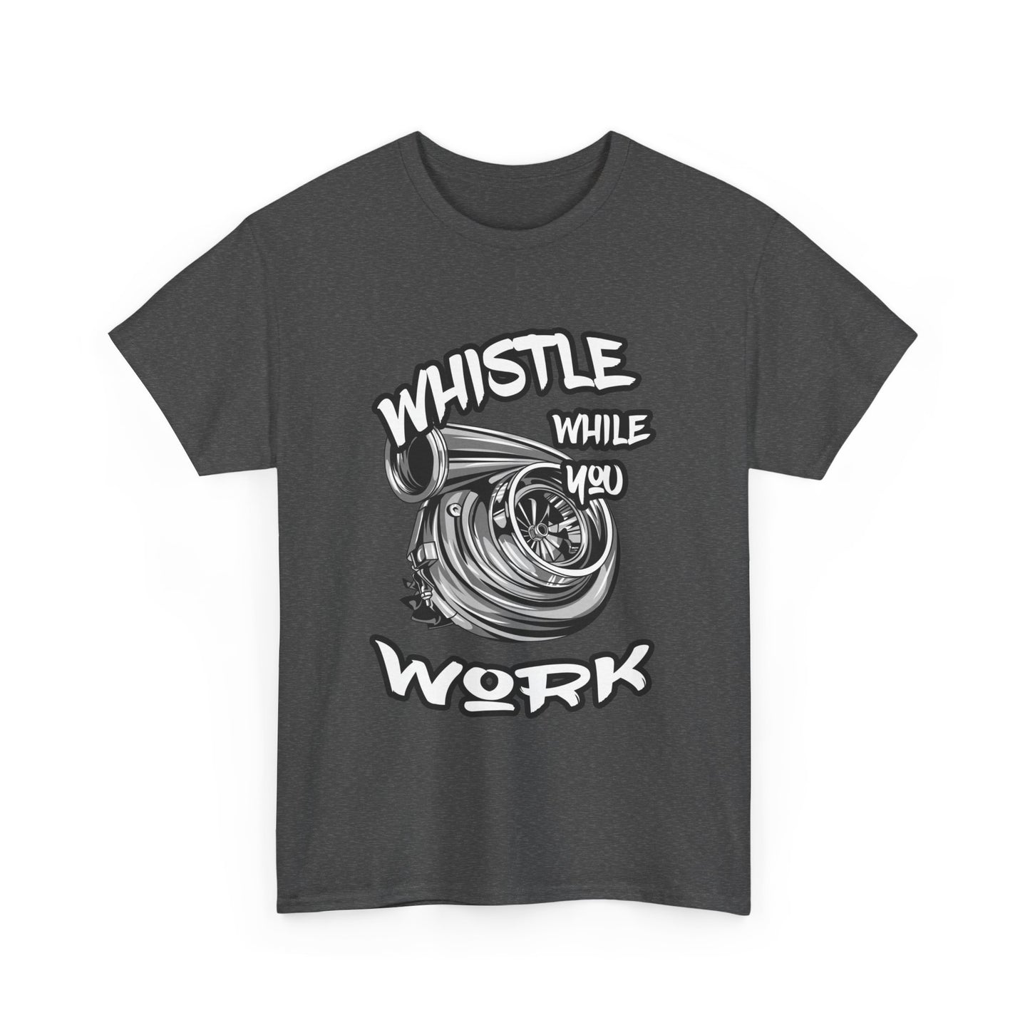 Whistle While You Work Trucker Tee - Gildan® 5000 Heavy Cotton™ Adult T-Shirt, Classic Fit & Durable Comfort