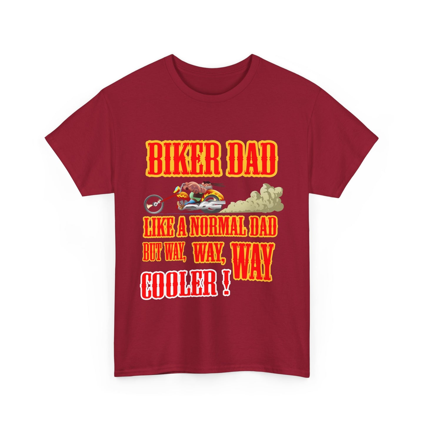 Biker Dad, Like a normal Dad but, Way, Way, Way Cooler : Classic Comfort and Heavy Cotton Edition Tee