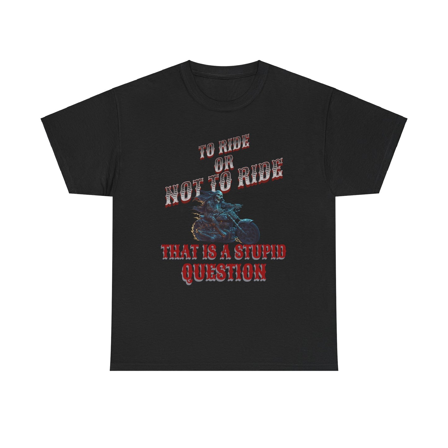 Biker Lifestyle Tee: To Ride or Not to Ride - Quality and Comfort Combined
