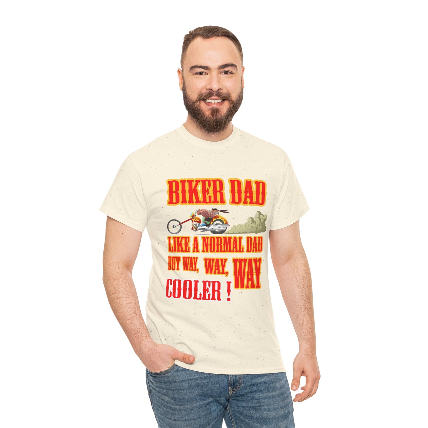 Biker Dad, Like a normal Dad but, Way, Way, Way Cooler : Classic Comfort and Heavy Cotton Edition Tee