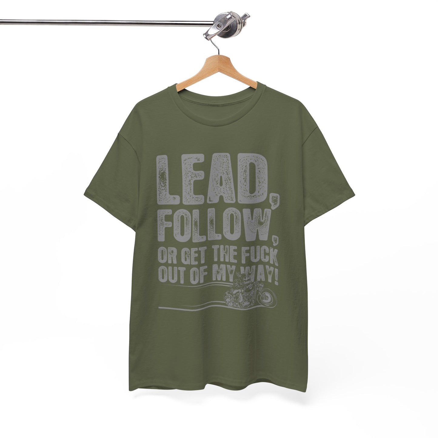 Lead, Follow or Get The F***k Tee - Gildan® 5000 Heavy Cotton™, Comfort and Durability