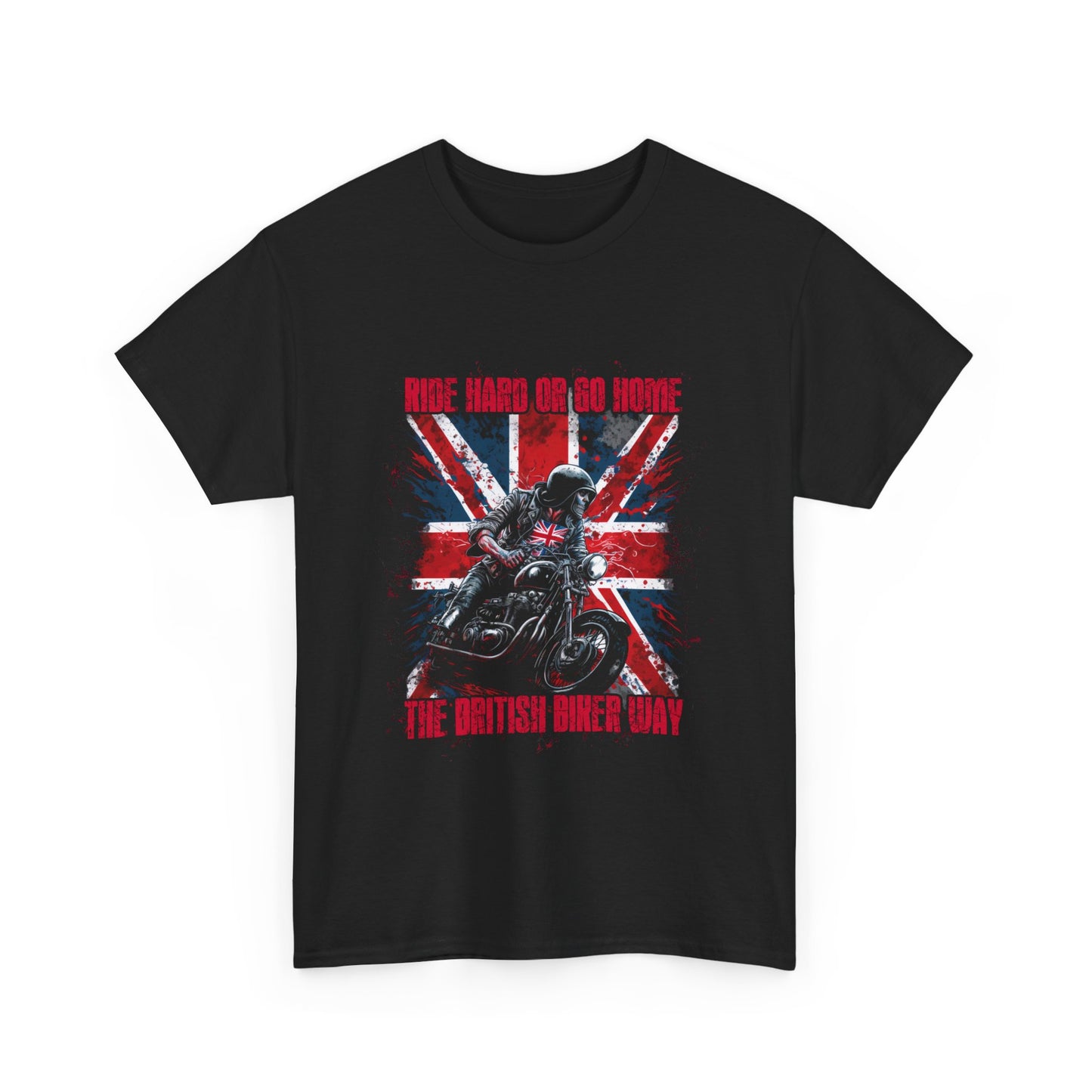 Ride hard or go home: The British Biker Way Classic Cotton T-Shirt