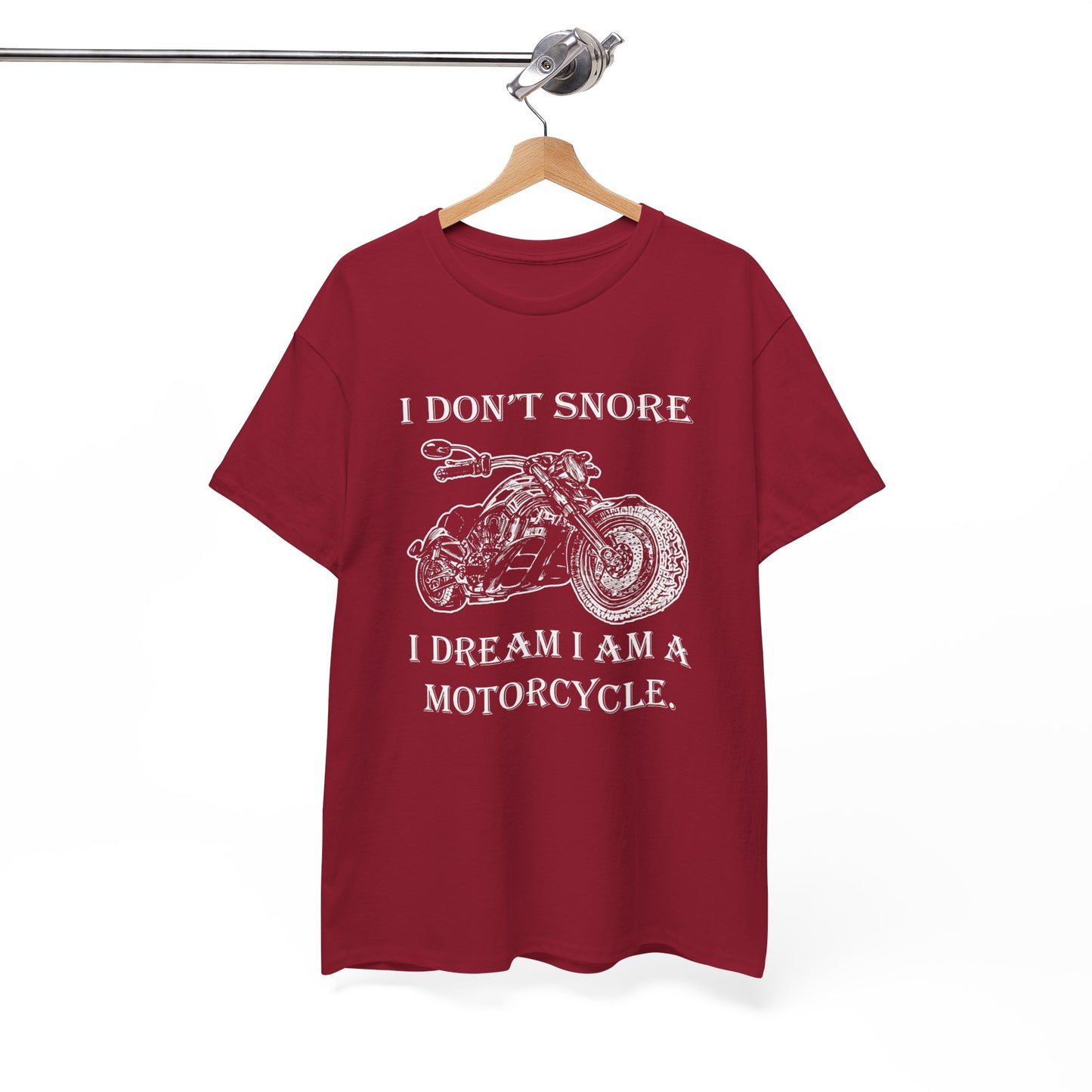 I Don't Snore, I Dream I'm a Motorcycle - Gildan® 5000 Heavy Cotton™ T-Shirt, For the Bold Rider