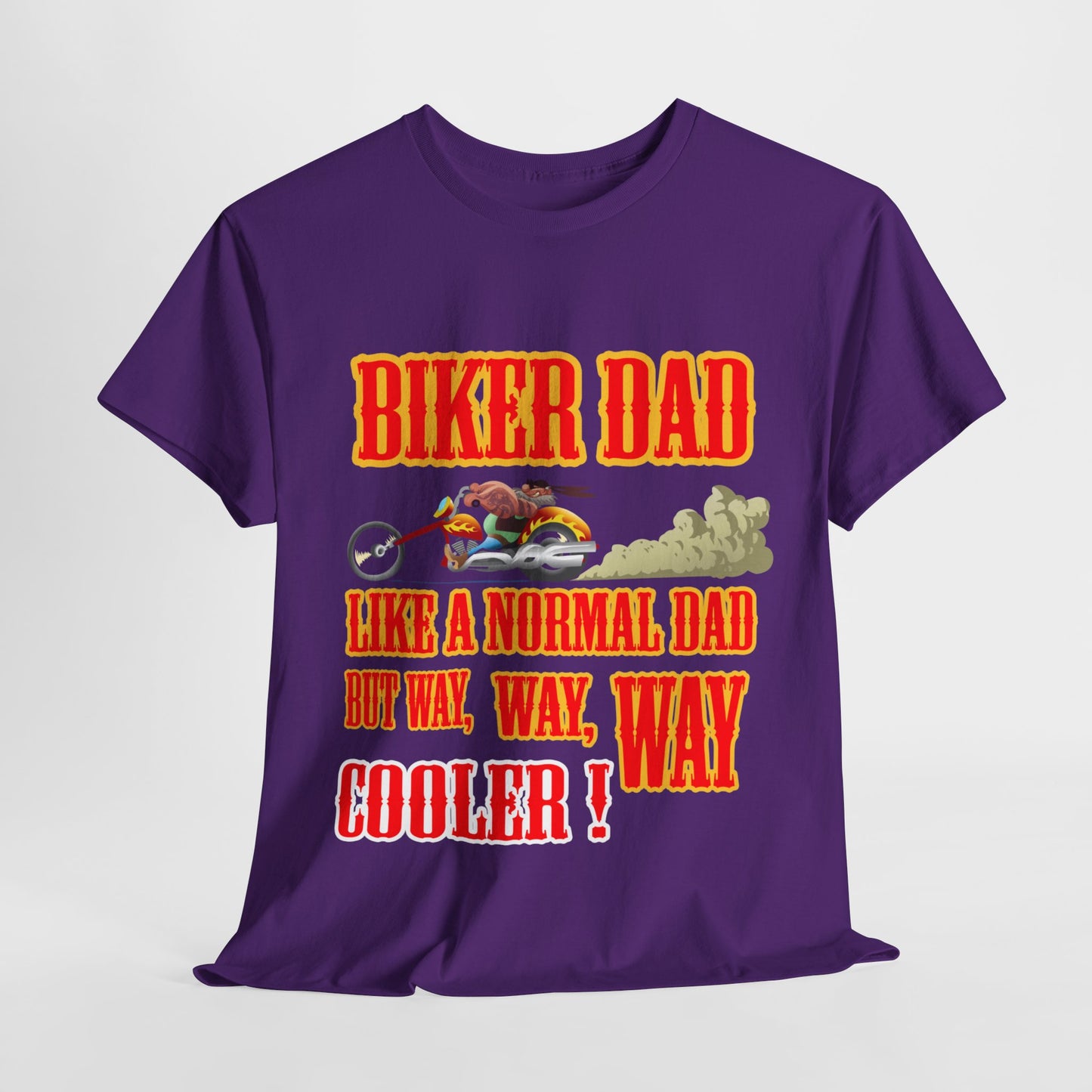 Biker Dad, Like a normal Dad but, Way, Way, Way Cooler : Classic Comfort and Heavy Cotton Edition Tee
