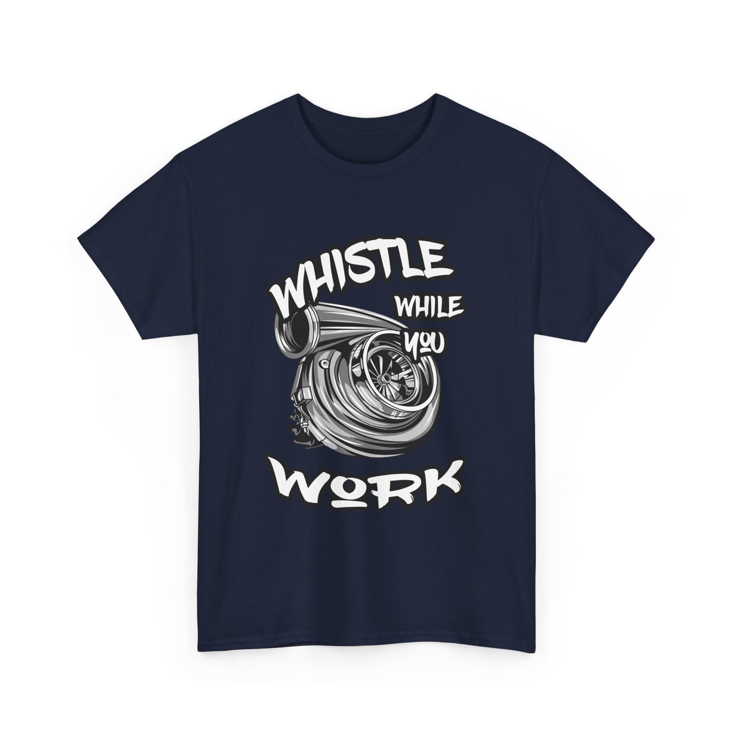 Whistle While You Work Trucker Tee - Gildan® 5000 Heavy Cotton™ Adult T-Shirt, Classic Fit & Durable Comfort