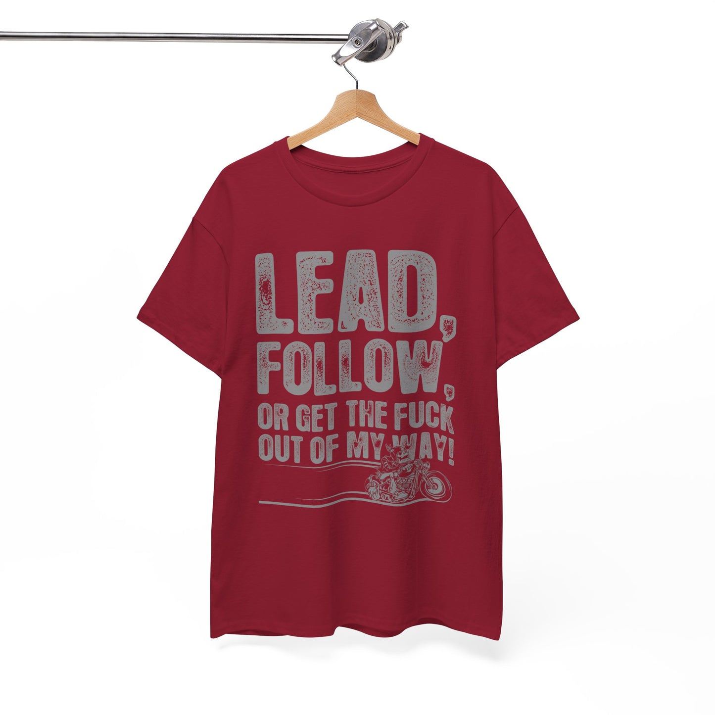 Lead, Follow or Get The F***k Tee - Gildan® 5000 Heavy Cotton™, Comfort and Durability