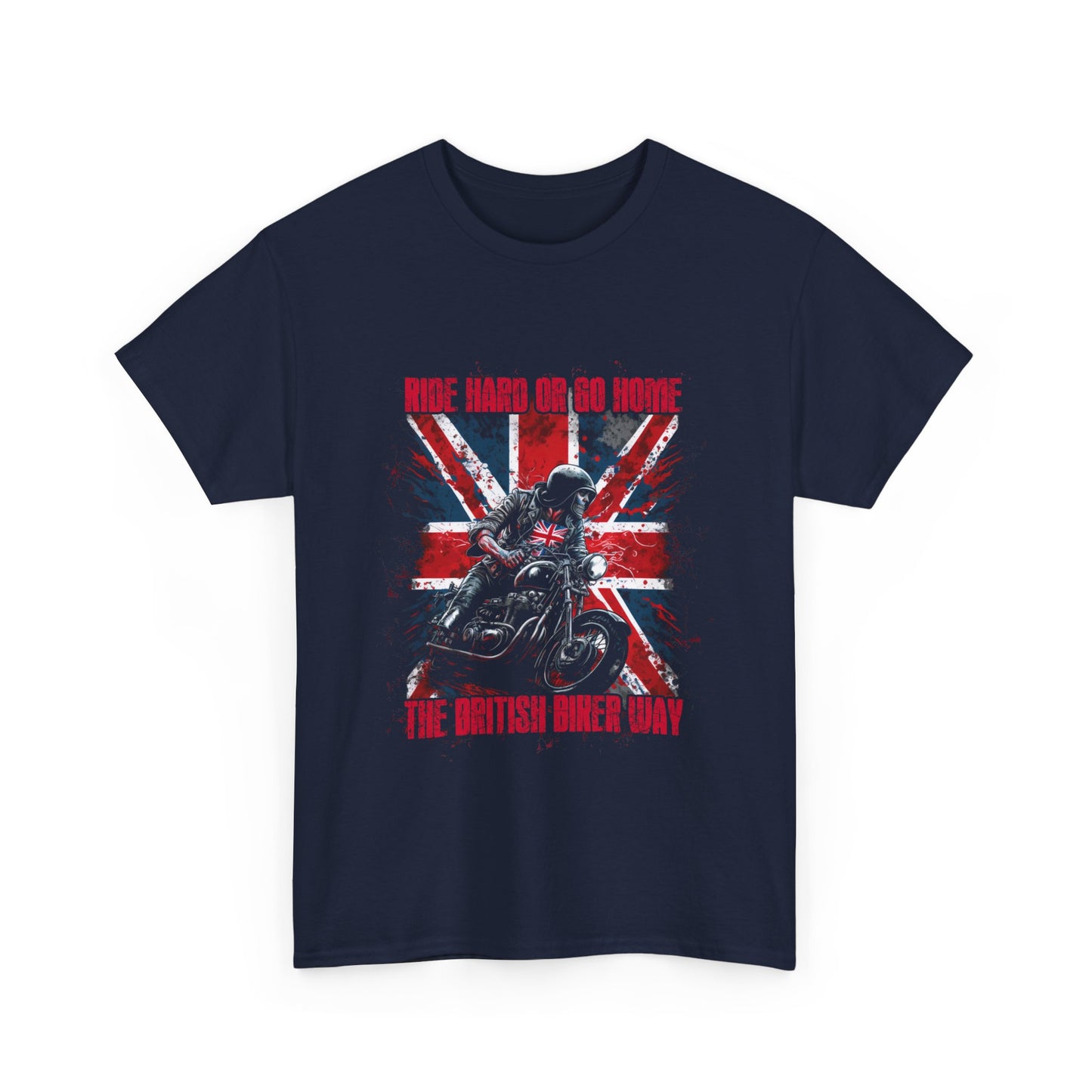 Ride hard or go home: The British Biker Way Classic Cotton T-Shirt