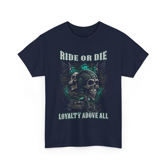 Ride Or Die Loyalty Above All Classic Fit T-Shirt