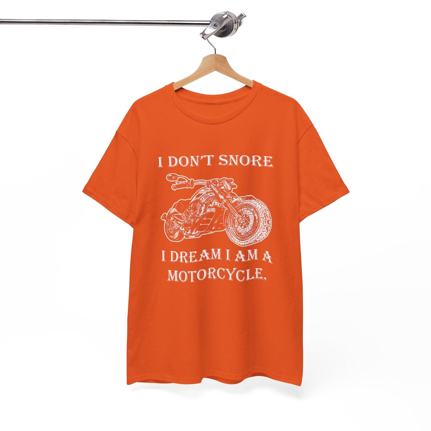 I Don't Snore, I Dream I'm a Motorcycle - Gildan® 5000 Heavy Cotton™ T-Shirt, For the Bold Rider