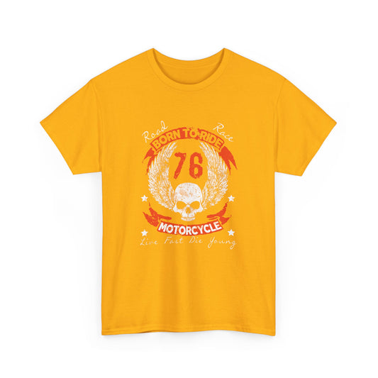 'Born To Ride' Durable, Midweight Comfort T-Shirt