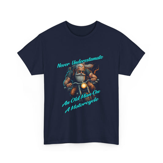 Quality Midweight Fabric Tee: 'Never Underestimate An Old Man On A Motorcycle' - Stylish and Comfortable"