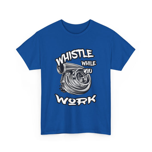 Whistle While You Work Trucker Tee - Gildan® 5000 Heavy Cotton™ Adult T-Shirt, Classic Fit & Durable Comfort